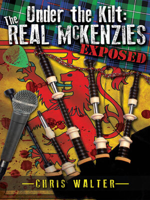 cover image of Under the Kilt: the Real McKenzies Exposed